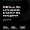 Soft Tissue Filler Complications: Prevention and Management (UMA Academy Series in Aesthetic Medicine) (EPUB) Soft Tissue Filler Complications: Prevention and Management (UMA Academy Series in Aesthetic Medicine) (EPUB)