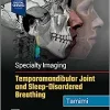 Specialty Imaging: Temporoamandibular Joint and Sleep-Disordered Breathing, 2ed (ePub+Converted PDF+Videos)