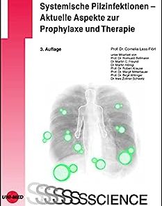 Systemische Pilzinfektionen – Aktuelle Aspekte zur Prophylaxe und Therapie (UNI-MED Science) (German Edition), 3rd Edition (PDF)