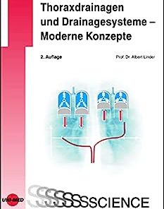 Thoraxdrainagen und Drainagesysteme – Moderne Konzepte (UNI-MED Science) (German Edition), 2nd Edition (PDF)