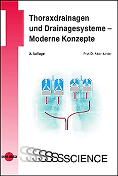 Thoraxdrainagen und Drainagesysteme – Moderne Konzepte (UNI-MED Science) (German Edition), 2nd Edition (PDF) Thoraxdrainagen und Drainagesysteme – Moderne Konzepte (UNI-MED Science) (German Edition), 2nd Edition (PDF)