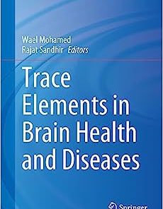 Trace Elements in Brain Health and Diseases (Nutritional Neurosciences) (PDF)