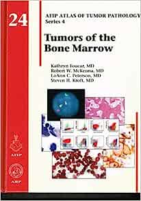 Tumors of the Bone Marrow (AFIP Atlas, Series 4, Volume 24) (PDF)