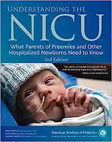 Understanding the NICU: What Parents of Preemies and Other Hospitalized Newborns Need to Know 2e (EPUB)