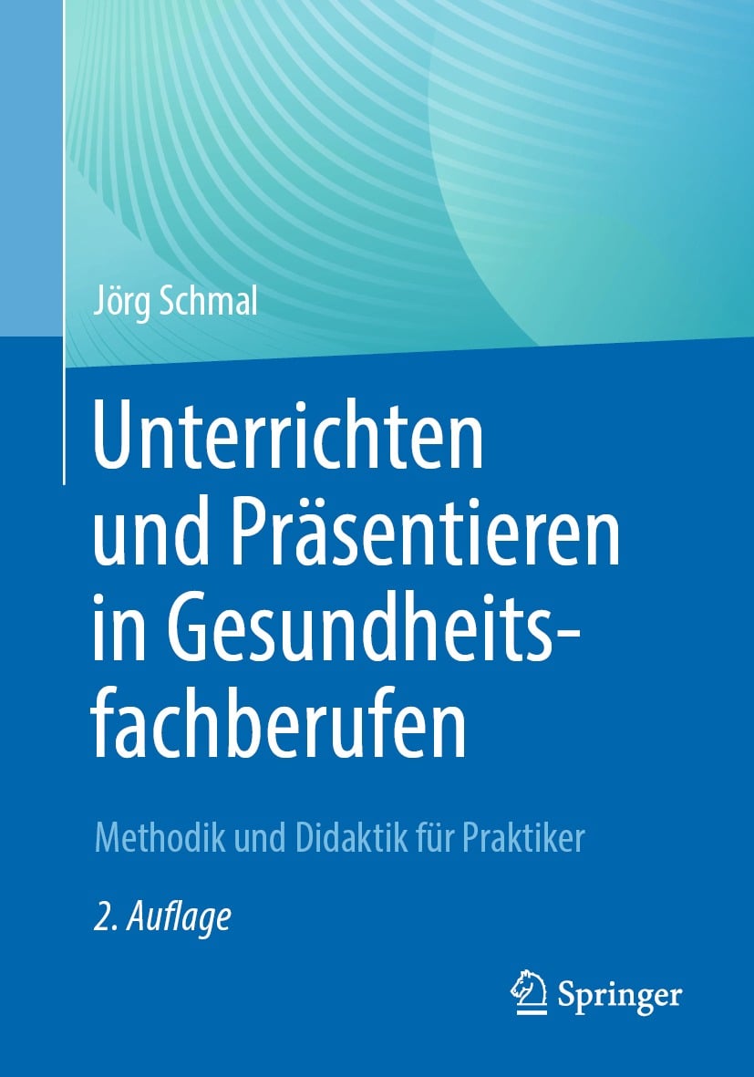 Unterrichten und Präsentieren in Gesundheitsfachberufen, 2nd Edition (EPUB) Unterrichten und Präsentieren in Gesundheitsfachberufen, 2nd Edition (EPUB)
