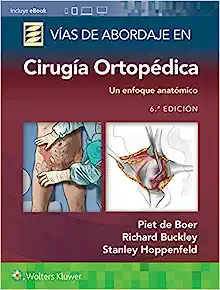 Vías de abordaje de cirugía ortopédica. Un enfoque anatómico, 6th edition (Spanish Edition) (PDF)