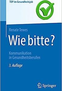 Wie bitte?: Kommunikation in Gesundheitsberufen (Top im Gesundheitsjob) (German Edition), 3rd Edition (PDF)