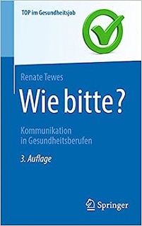 Wie bitte?: Kommunikation in Gesundheitsberufen (Top im Gesundheitsjob) (German Edition), 3rd Edition (PDF) Wie bitte?: Kommunikation in Gesundheitsberufen (Top im Gesundheitsjob) (German Edition), 3rd Edition (PDF)
