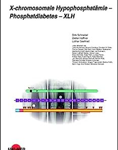 X-chromosomale Hypophosphatämie – Phosphatdiabetes – XLH (UNI-MED Science) (German Edition) (PDF)