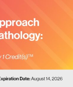 2023 A Practical Approach to Surgical Pathology: Volume IX – A Video CME Teaching Activity