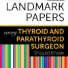 50 Landmark Papers every Thyroid and Parathyroid Surgeon Should Know (EPUB)