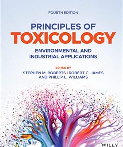 Principles of Toxicology: Environmental and Industrial Applications 4th Edition