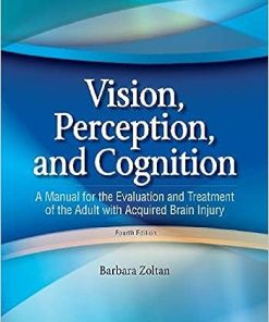 Vision, Perception, and Cognition: A Manual for the Evaluation and Treatment of the Adult with Acquired Brain Injury 4th Edition