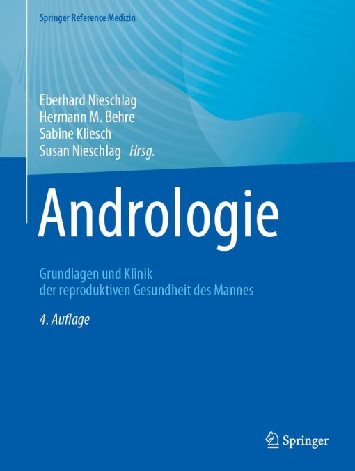 Andrologie: Grundlagen und Klinik der reproduktiven Gesundheit des Mannes, 4th Edition (PDF)