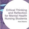 Critical Thinking and Reflection for Mental Health Nursing Students (Transforming Nursing Practice Series) (PDF)