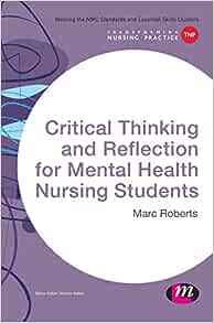 Critical Thinking and Reflection for Mental Health Nursing Students (Transforming Nursing Practice Series) (PDF)