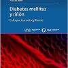 Diabetes Mellitus Y Riñon. Enfoque Transdisciplinario (High Quality Image PDF)