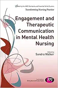 Engagement and Therapeutic Communication in Mental Health Nursing (Transforming Nursing Practice Series) (PDF)