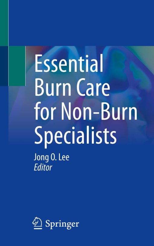 Essential Burn Care for Non-Burn Specialists (PDF)