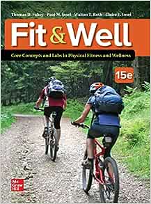 Fit & Well: Core Concepts and Labs in Physical Fitness and Wellness, 15th edition (PDF)