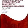 Fundamentals of Anaesthesia for the FRCA: Physics, Clinical Measurement and Equipment, 2nd Edition (Oxford Specialty Training: Revision Texts) (PDF)