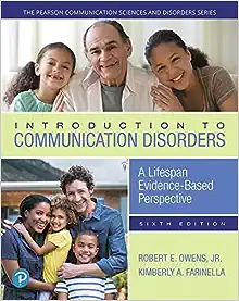 Introduction to Communication Disorders: A Lifespan Evidence-Based Perspective (The Pearson Communication Sciences and Disorders Series), 6th Edition (PDF)