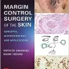 Margin Control Surgery of the Skin: Concepts, Histopathology, and Applications (EPUB)