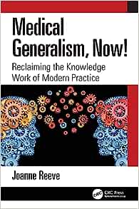 Medical Generalism, Now!: Reclaiming the Knowledge Work of Modern Practice (PDF)