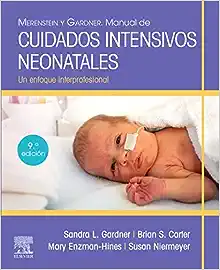 Merenstein y Gardner. Manual de cuidados intensivos neonatales: Un enfoque interprofesional, 9th edition (PDF)