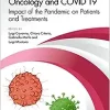 Oncology and COVID 19: Impact of the Pandemic on Patients and Treatments (PDF)