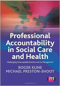 Professional Accountability in Social Care and Health: Challenging Unacceptable Practice And Its Management (Creating Integrated Services Series) (PDF)