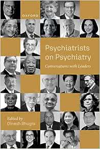 Psychiatrists on Psychiatry: Conversations with leaders (PDF)