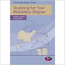 Studying for Your Midwifery Degree (Transforming Midwifery Practice Series) (PDF)