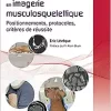 Technique IRM en imagerie musculosquelettique: Positionnements, protocoles, critères de réussite (PDF)