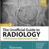 The Unofficial Guide to Radiology: 100 Practice Abdominal X-rays, 2nd edition (PDF)