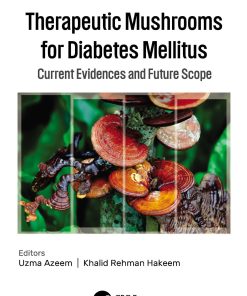 Therapeutic Mushrooms for Diabetes Mellitus: Current Evidences and Future Scope (PDF)