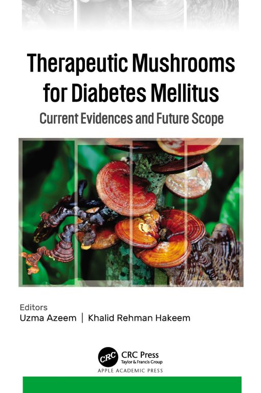 Therapeutic Mushrooms for Diabetes Mellitus: Current Evidences and Future Scope (PDF)