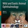 Wild and Exotic Animal Ophthalmology: Volume 2: Mammals 1st ed. 2022 Edition (PDF)