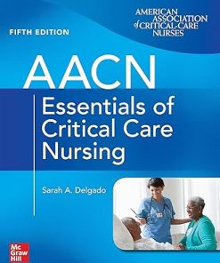 AACN Essentials of Critical Care Nursing, Fifth Edition