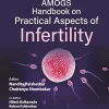 AMOGS Handbook on Practical Aspects of Infertility