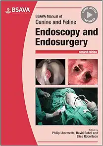 BSAVA Manual of Canine and Feline Endoscopy and Endosurgery (BSAVA British Small Animal Veterinary Association), 2nd Edition (PDF)