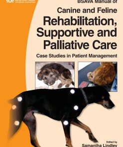 BSAVA Manual of Canine and Feline Rehabilitation, Supportive and Palliative Care