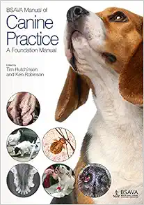 BSAVA Manual of Canine Practice: A Foundation Manual (BSAVA British Small Animal Veterinary Association