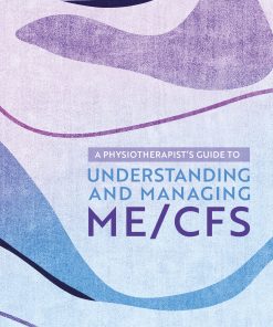 A Physiotherapist’s Guide to Understanding and Managing ME/CFS (ePub Book)