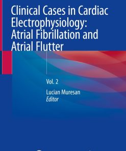 Clinical Cases in Cardiac Electrophysiology: Atrial Fibrillation and Atrial Flutter (PDF)