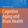 Cognitive Aging and Brain Health (PDF)