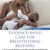 Evidence-based Care for Breastfeeding Mothers, 3rd Edition (PDF)