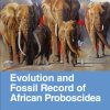 Evolution and Fossil Record of African Proboscidea (PDF)