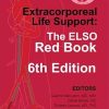 Extracorporeal Life Support: The ELSO Red Book, 6th Edition (PDF)