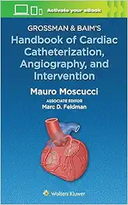 Grossman & Baim’s Handbook of Cardiac Catheterization, Angiography, and Intervention